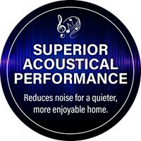 Superior Acoustical Performance - Reduces noise for a quieter, more enjoyable home